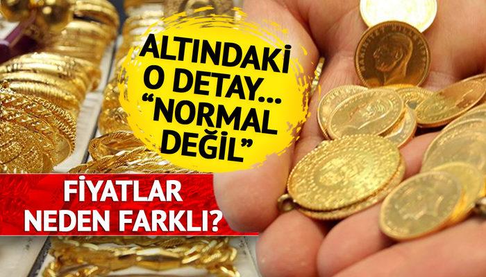 İlçeden ilçeye değişiyor! 'Çok tuhaf şeyler oluyor' Altın fiyatları...