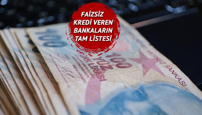 6 bankadan faizsiz kredi kampanyası! Liste belli oldu