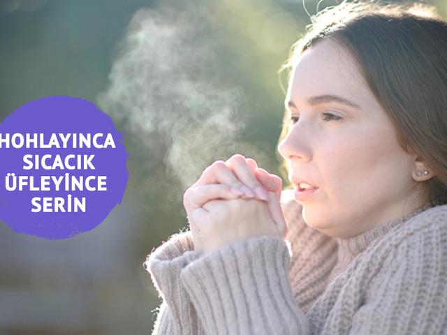Hohlayınca sıcacık, üfleyince serin: Sırrı ne?