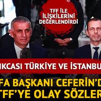 UEFA Başkanı Ceferin'den TFF'ye olay sözler! 